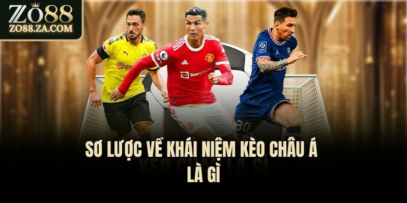 Sơ lược về khái niệm kèo châu Á là gì