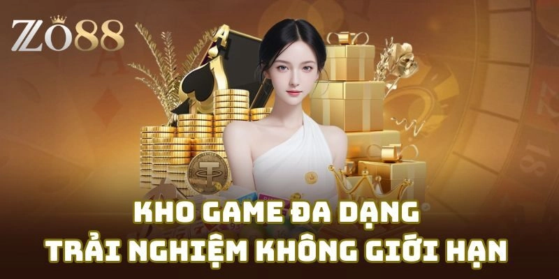 Kho game đa dạng trải nghiệm không giới hạn 